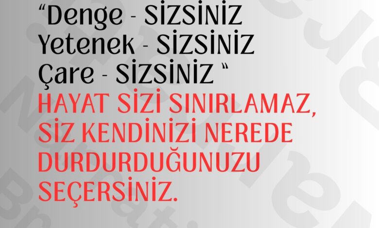 Bazı cümleler vardır; bir kez duyulur ama bir ömür yaşanır. Yeteneksizsin, dengesizsin, çaresizsin… Çoğumuz…