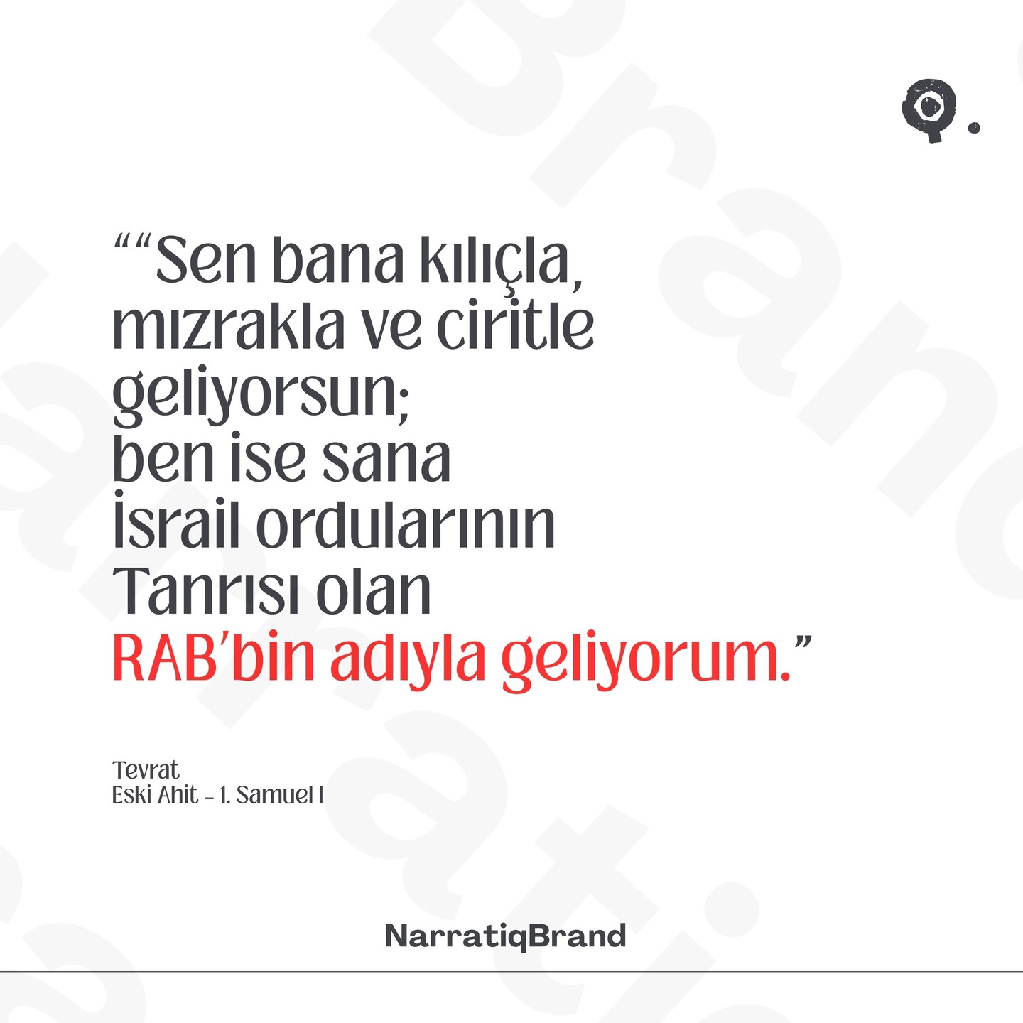 Davut–Golyat (İncil – 1. Samuel 17, geleneksel olarak Peygamber Samuel’e atfedilir) bir “zayıfın güçlüyü…