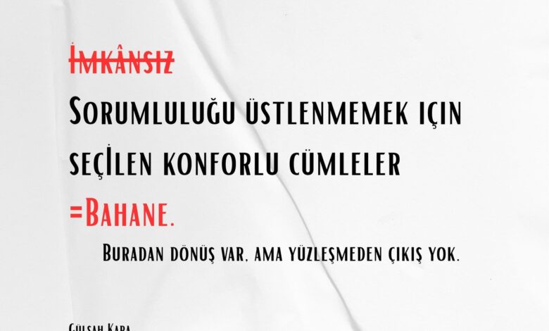 “İmkânsız” çoğu zaman bir durum tespiti değildir. Sorumluluğu üstlenmemek için seçilen konforlu bir cümledir.…