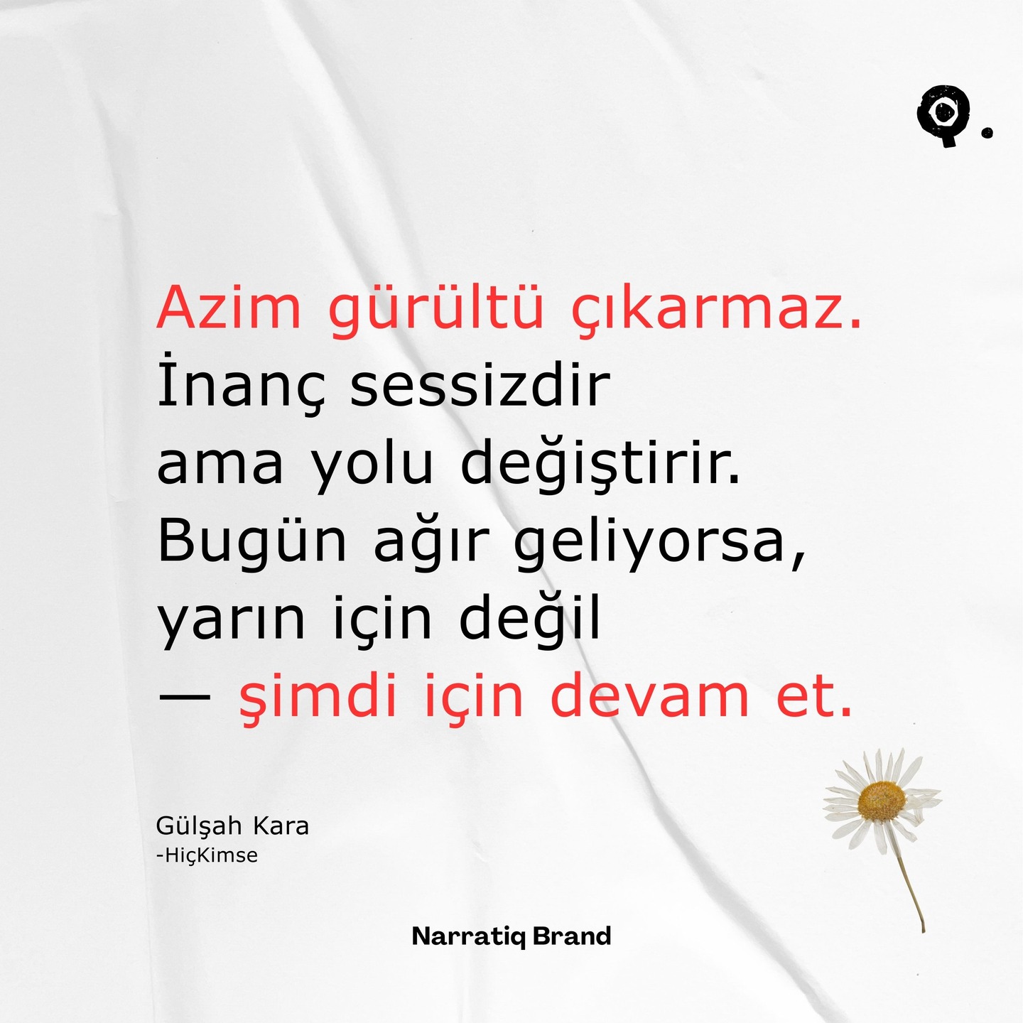 Gürültü çoksa, doğru yoldasındır. Sessizliğini koru. ındalıkyolculuğu