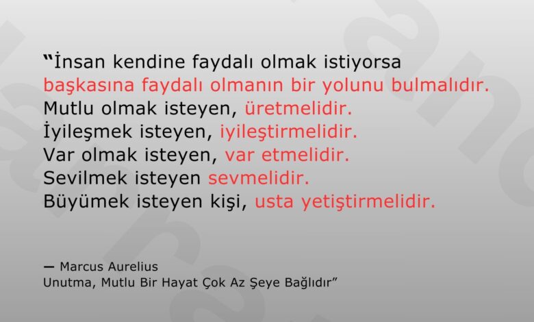 “Unutma, mutlu bir hayat çok az şeye bağlıdır.” Bugün bulunduğun yerde, – kimi büyütüyorsun?…