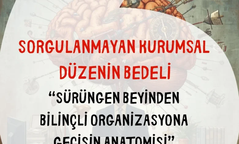“Sürüngen Beyinden Bilinçli Organizasyona Geçişin Anatomisi” serisinin bu bölümünde, kurumların en sessiz ama en…